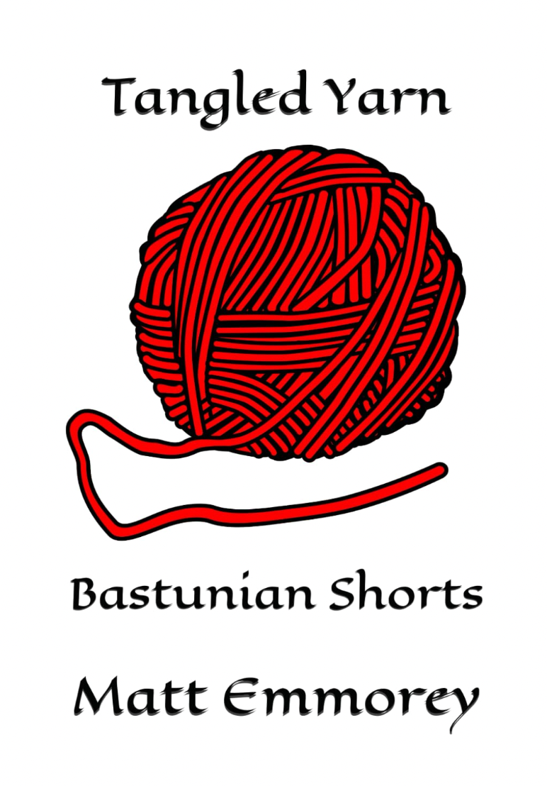Tangled Yarn: Bastunian Shorts (Unfound Tales of Bastunia)